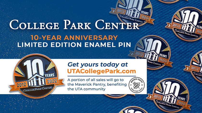 Buy the College Park Center 10-Year Anniversary Enamel Pin with a Portion of Proceeds Going to Maverick Pantry
