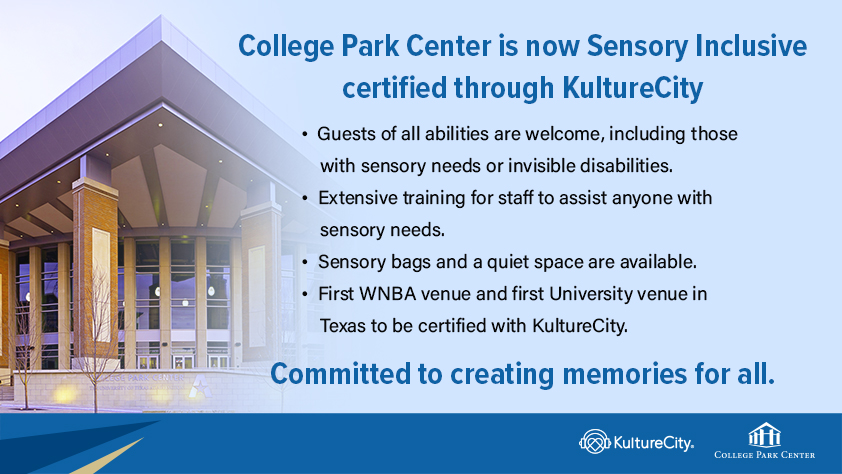 Kulture City. College Park Center is now Sensory Inclusive certified. 