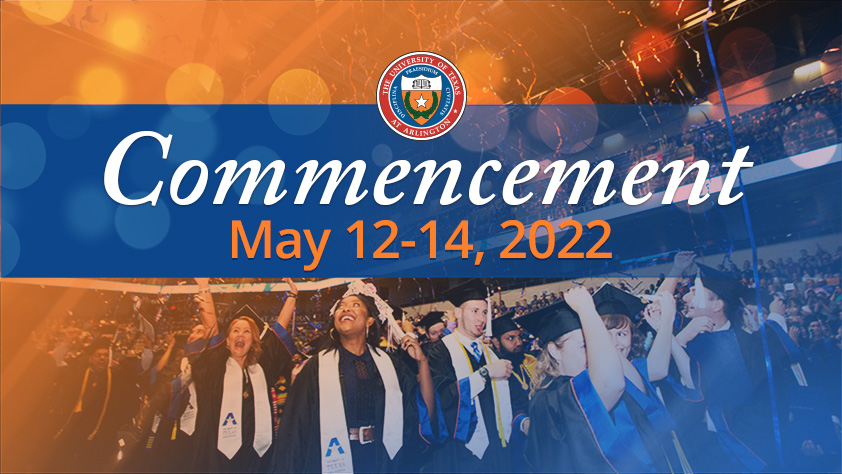 UTA Commencement May 12-14, 2022